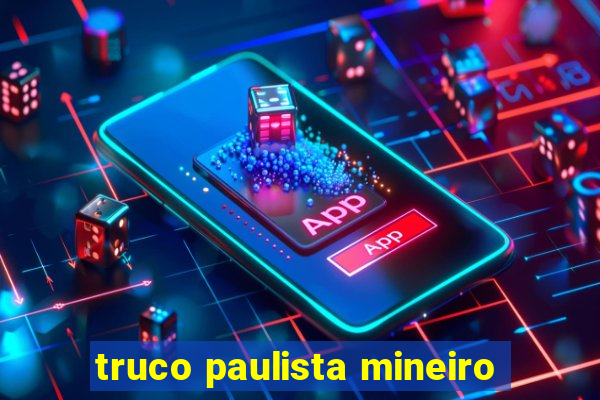 truco paulista mineiro